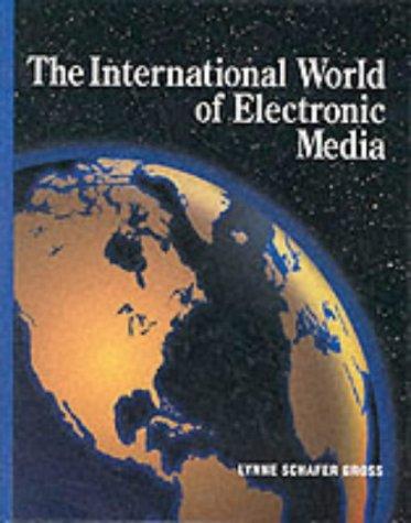 The International World of Electronic Media