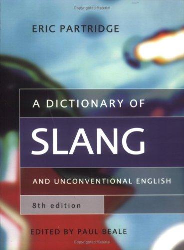 A Dictionary of Slang and Unconventional English