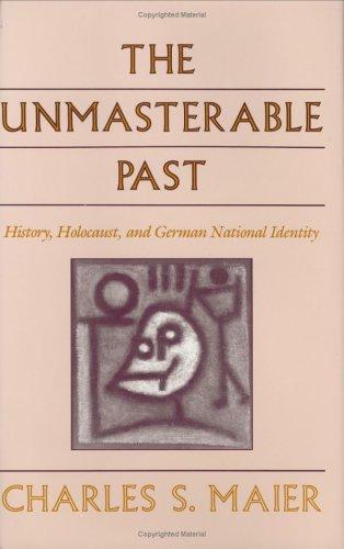The Unmasterable Past