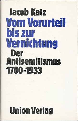 Vom Vorurteil bis zur Vernichtung